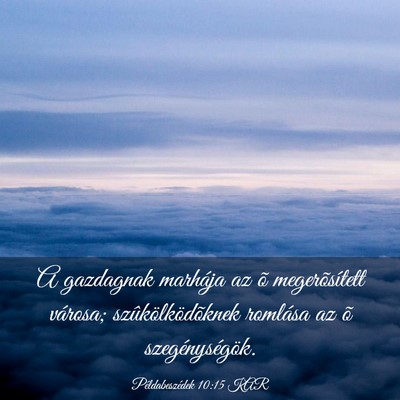Picture 03 - Példabeszédek 10:15 KAR - A gazdagnak marhája az õ megerõsített - Bible Verse Picture