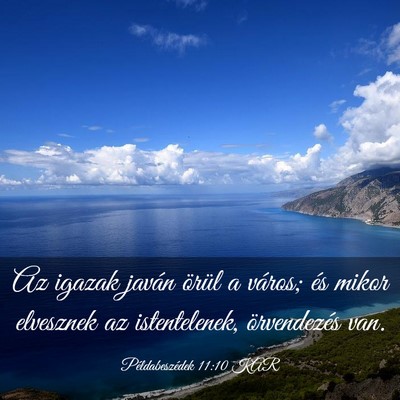 Picture 03 - Példabeszédek 11:10 KAR - Az igazak javán örül a város; és mikor - Bible Verse Picture