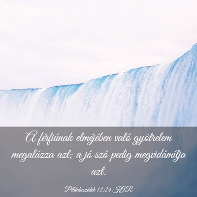Picture 03 - Példabeszédek 12:24 KAR - A férfiúnak elméjében való gyötrelem - Bible Verse Picture