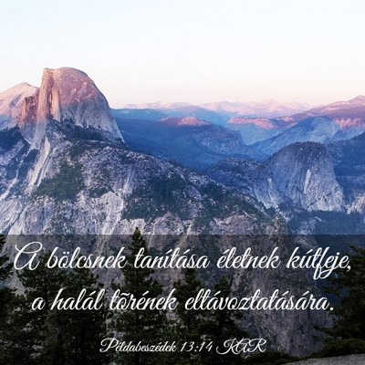 Picture 03 - Példabeszédek 13:14 KAR - A bölcsnek tanítása életnek kútfeje, a - Bible Verse Picture