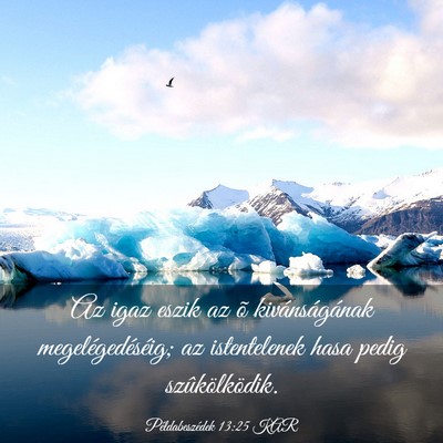 Picture 03 - Példabeszédek 13:25 KAR - Az igaz eszik az õ kivánságának - Bible Verse Picture