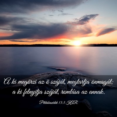 Picture 03 - Példabeszédek 13:3 KAR - A ki megõrzi az õ száját, megtartja - Bible Verse Picture