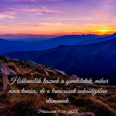 Picture 03 - Példabeszédek 15:22 KAR - Hiábavalók lesznek a gondolatok, mikor nincs - Bible Verse Picture