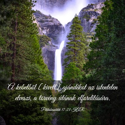 Picture 03 - Példabeszédek 17:23 KAR - A kebelbõl [kivett] ajándékot az istentelen - Bible Verse Picture