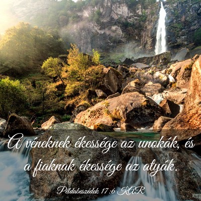 Picture 03 - Példabeszédek 17:6 KAR - A véneknek ékessége az unokák, és a fiaknak - Bible Verse Picture
