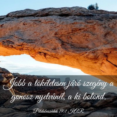 Picture 03 - Példabeszédek 19:1 KAR - Jobb a tökéletesen járó szegény a gonosz - Bible Verse Picture
