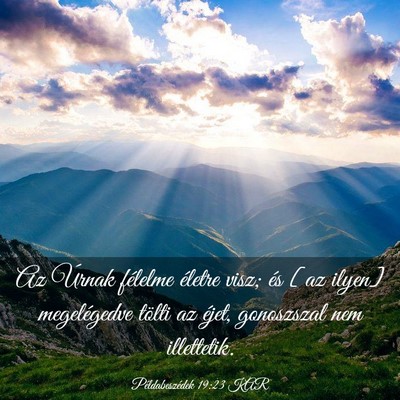 Picture 03 - Példabeszédek 19:23 KAR - Az Úrnak félelme életre visz; és [az ilyen] - Bible Verse Picture