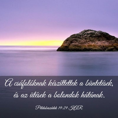 Picture 03 - Példabeszédek 19:29 KAR - A csúfolóknak készíttettek a büntetések, - Bible Verse Picture