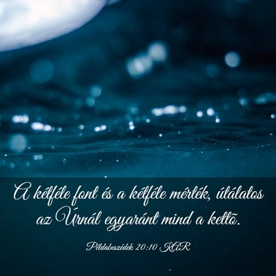 Picture 03 - Példabeszédek 20:10 KAR - A kétféle font és a kétféle mérték, - Bible Verse Picture