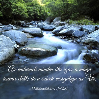 Picture 03 - Példabeszédek 21:2 KAR - Az embernek minden úta igaz a maga szemei - Bible Verse Picture