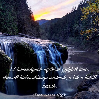 Picture 03 - Példabeszédek 21:6 KAR - A hamisságnak nyelvével gyûjtött kincs - Bible Verse Picture