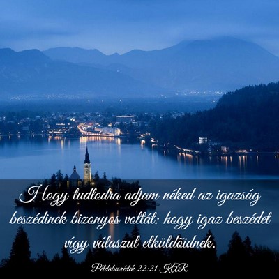 Picture 03 - Példabeszédek 22:21 KAR - Hogy tudtodra adjam néked az igazság - Bible Verse Picture