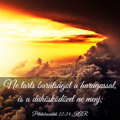 Picture 03 - Példabeszédek 22:24 KAR - Ne tarts barátságot a haragossal, és a - Bible Verse Picture