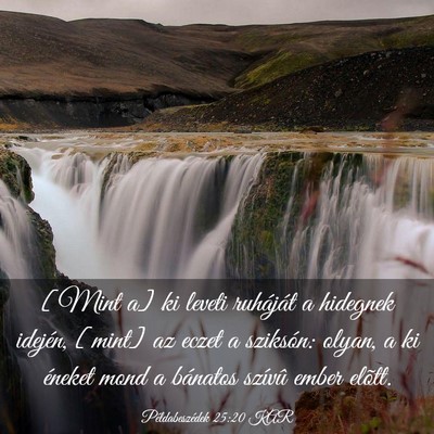 Picture 03 - Példabeszédek 25:20 KAR - [Mint a] ki leveti ruháját a hidegnek idején, - Bible Verse Picture