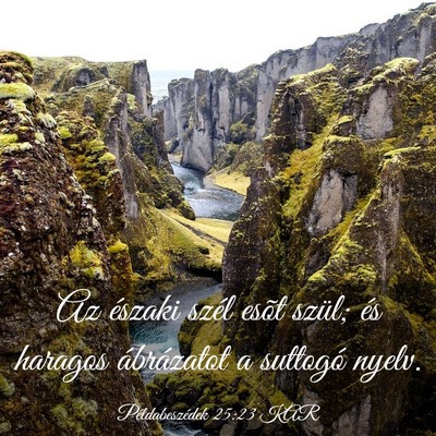 Picture 03 - Példabeszédek 25:23 KAR - Az északi szél esõt szül; és haragos - Bible Verse Picture