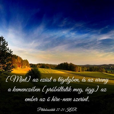 Picture 03 - Példabeszédek 27:21 KAR - [Mint] az ezüst a tégelyben, és az arany a - Bible Verse Picture