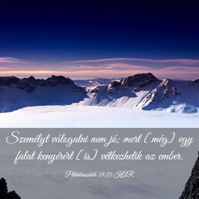 Picture 03 - Példabeszédek 28:21 KAR - Személyt válogatni nem jó; mert [még] egy - Bible Verse Picture