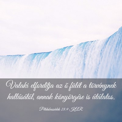 Picture 03 - Példabeszédek 28:9 KAR - Valaki elfordítja az õ fülét a törvénynek - Bible Verse Picture