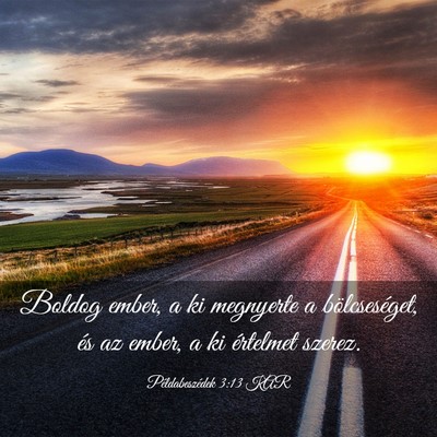 Picture 03 - Példabeszédek 3:13 KAR - Boldog ember, a ki megnyerte a bölcseséget, és - Bible Verse Picture