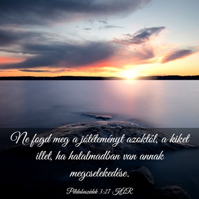 Picture 03 - Példabeszédek 3:27 KAR - Ne fogd meg a jótéteményt azoktól, a kiket - Bible Verse Picture