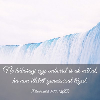 Picture 03 - Példabeszédek 3:30 KAR - Ne háborogj egy emberrel is ok nélkül, ha nem - Bible Verse Picture