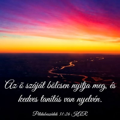 Picture 03 - Példabeszédek 31:26 KAR - Az õ száját bölcsen nyitja meg, és kedves - Bible Verse Picture