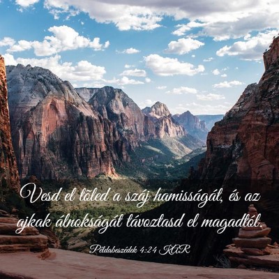 Picture 03 - Példabeszédek 4:24 KAR - Vesd el tõled a száj hamisságát, és az ajkak - Bible Verse Picture