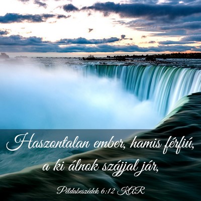 Picture 03 - Példabeszédek 6:12 KAR - Haszontalan ember, hamis férfiú, a ki álnok - Bible Verse Picture