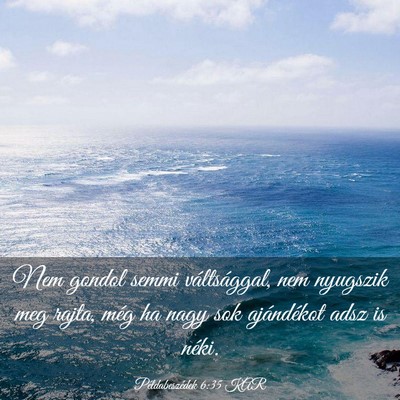 Picture 03 - Példabeszédek 6:35 KAR - Nem gondol semmi váltsággal, nem nyugszik meg - Bible Verse Picture