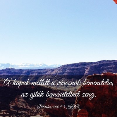 Picture 03 - Példabeszédek 8:3 KAR - A kapuk mellett a városnak bemenetelin, az - Bible Verse Picture
