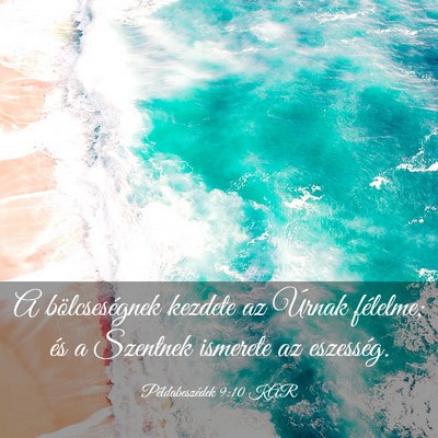 Picture 03 - Példabeszédek 9:10 KAR - A bölcseségnek kezdete az Úrnak félelme; és - Bible Verse Picture