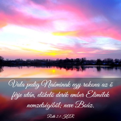 Picture 03 - Ruth 2:1 KAR - Vala pedig Naóminak egy rokona az õ férje - Bible Verse Picture