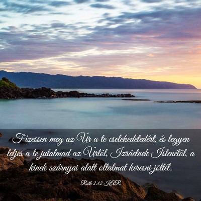 Picture 03 - Ruth 2:12 KAR - Fizessen meg az Úr a te cselekedetedért, és - Bible Verse Picture