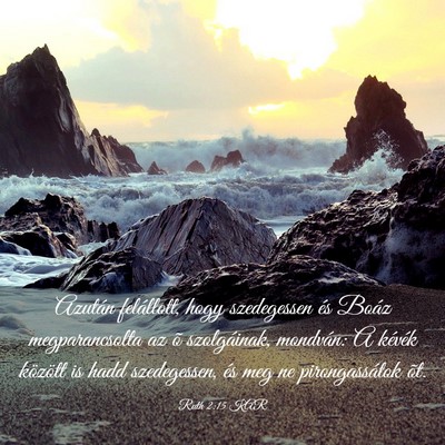Picture 03 - Ruth 2:15 KAR - Azután felállott, hogy szedegessen és Boáz - Bible Verse Picture