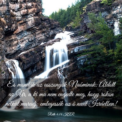 Picture 03 - Ruth 4:14 KAR - És mondák az asszonyok Naóminak: Áldott az - Bible Verse Picture