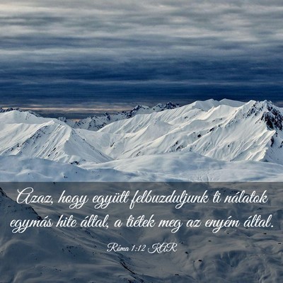 Picture 03 - Róma 1:12 KAR - Azaz, hogy együtt felbuzduljunk ti nálatok - Bible Verse Picture
