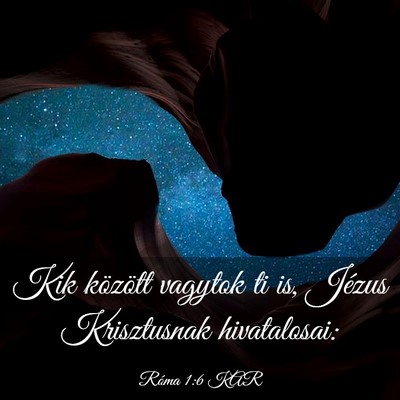 Picture 03 - Róma 1:6 KAR - Kik között vagytok ti is, Jézus Krisztusnak - Bible Verse Picture