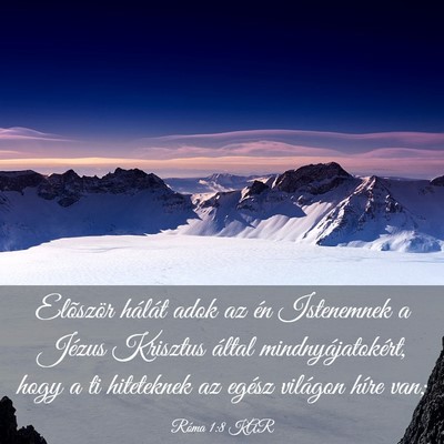 Picture 03 - Róma 1:8 KAR - Elõször hálát adok az én Istenemnek a Jézus - Bible Verse Picture