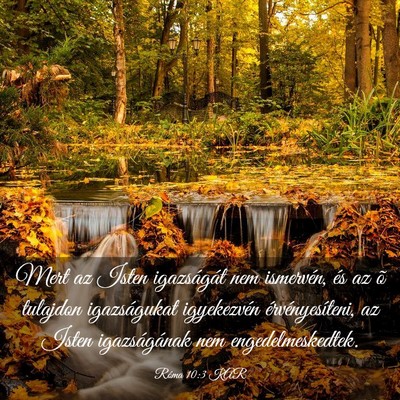 Picture 03 - Róma 10:3 KAR - Mert az Isten igazságát nem ismervén, és az - Bible Verse Picture