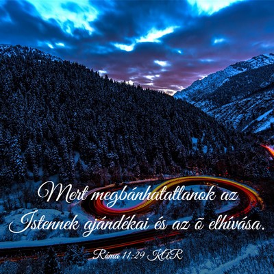 Picture 03 - Róma 11:29 KAR - Mert megbánhatatlanok az Istennek ajándékai - Bible Verse Picture