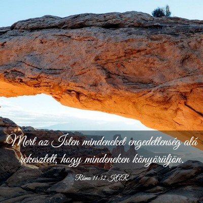 Picture 03 - Róma 11:32 KAR - Mert az Isten mindeneket engedetlenség alá - Bible Verse Picture