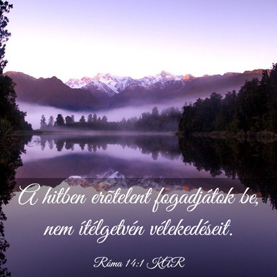 Picture 03 - Róma 14:1 KAR - A hitben erõtelent fogadjátok be, nem - Bible Verse Picture