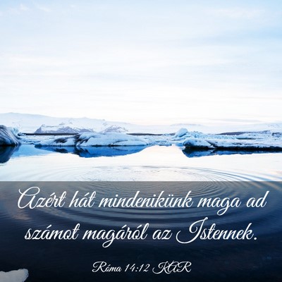 Picture 03 - Róma 14:12 KAR - Azért hát mindenikünk maga ad számot - Bible Verse Picture