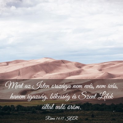 Picture 03 - Róma 14:17 KAR - Mert az Isten országa nem evés, nem ivás, - Bible Verse Picture