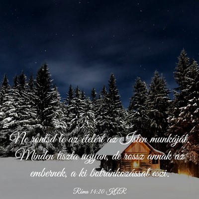 Picture 03 - Róma 14:20 KAR - Ne rontsd le az ételért az Isten munkáját. - Bible Verse Picture