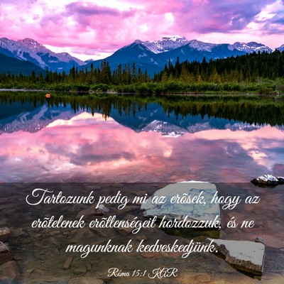 Picture 03 - Róma 15:1 KAR - Tartozunk pedig mi az erõsek, hogy az - Bible Verse Picture