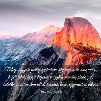 Picture 03 - Róma 15:14 KAR - Meg vagyok pedig gyõzõdve atyámfiai én magam - Bible Verse Picture