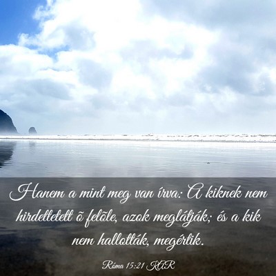 Picture 03 - Róma 15:21 KAR - Hanem a mint meg van írva: A kiknek nem - Bible Verse Picture