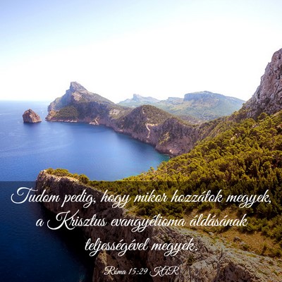 Picture 03 - Róma 15:29 KAR - Tudom pedig, hogy mikor hozzátok megyek, a - Bible Verse Picture