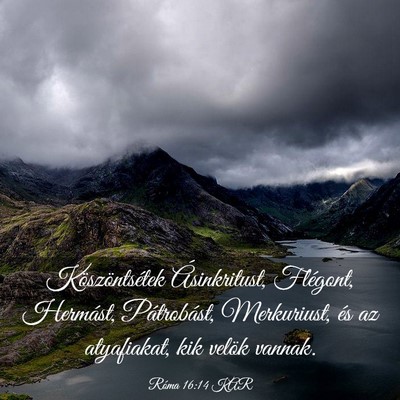 Picture 03 - Róma 16:14 KAR - Köszöntsétek Ásinkritust, Flégont, Hermást, - Bible Verse Picture